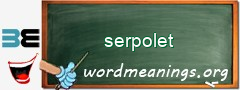 WordMeaning blackboard for serpolet
